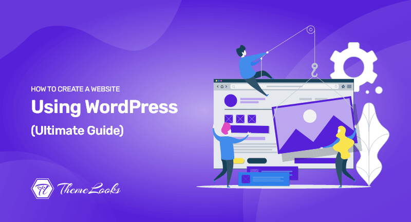 How-to-Create-a-Website-Using-WordPress-The Ultimate-Guide-of-2022