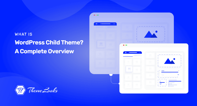 What-is-a-WordPress-Child-Theme-A-Complete-Overview