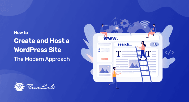How to Create and Host a WordPress Site The Modern Approach