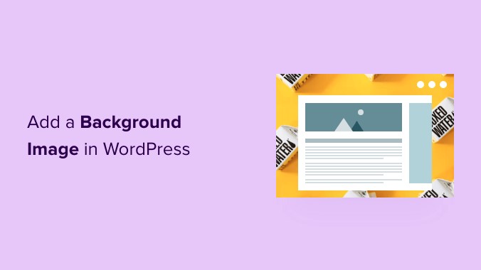 How-to-Add-a-Background-Image-in-WordPress-4-Easy-Ways
