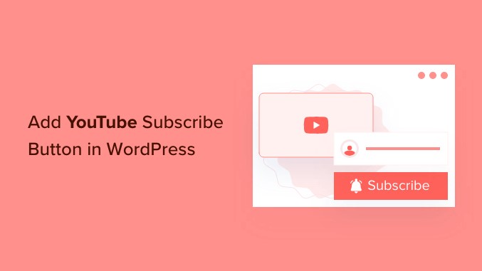 3-ways-to-add-youtube-subscribe-button-in-wordpress