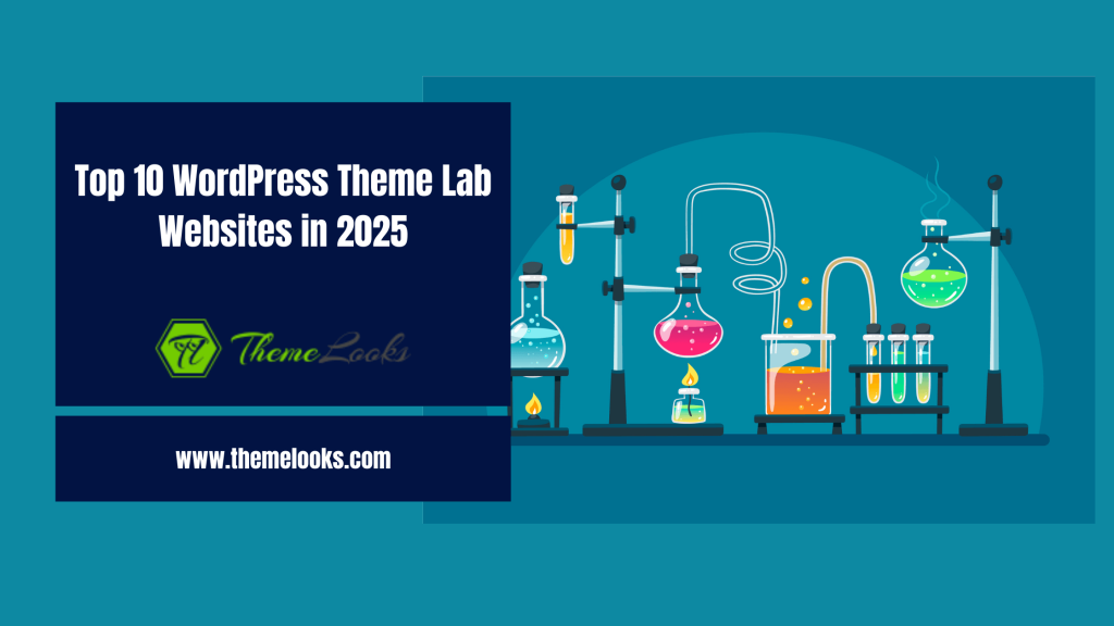 Top 10 WordPress Theme Lab Websites In 2025 ThemeLooks Ltd.